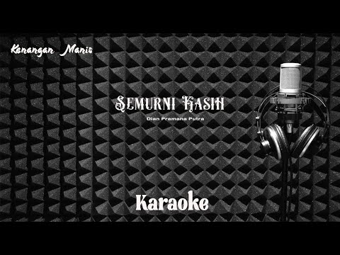 Dian Pramana Putra - Semurni Kasih - Karaoke tanpa vocal