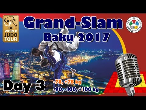 Judo Grand-Slam Baku 2017: Day 3