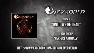 Overworld - Until We&#39;re Dead (+ LYRICS)