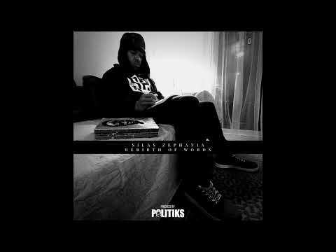 Silas Zephania - Rebirth of Words (Prod. Politiks)