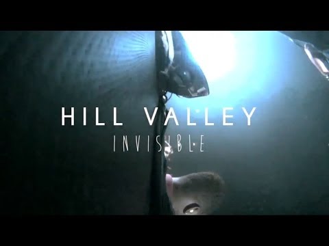 HILL VALLEY // INVISIBLE