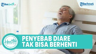 Kenali Penyebab Diare yang Tidak Bisa Berhenti, Sebabkan Lemas hingga Alami Dehidrasi