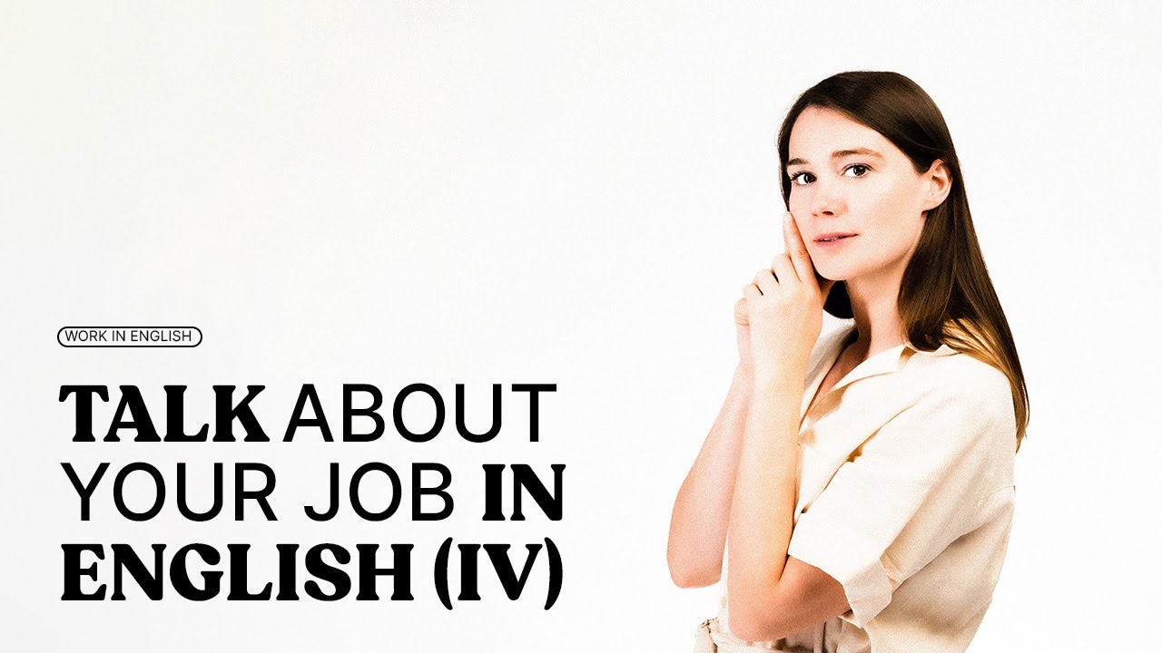 How can I talk about my job in English? WORK EXPERIENCE
