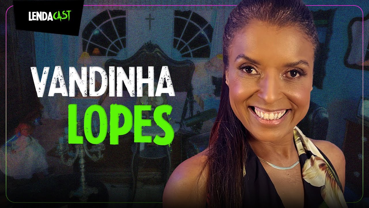 Especial sexta-feira 13 com a MÉDIUM e VIDENTE Vandinha Lopes | LendaCast #165