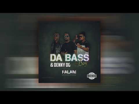 Da Bass Boys & Denny Og - FALAM ( Prod by Kamoflage Recognize ) 2019