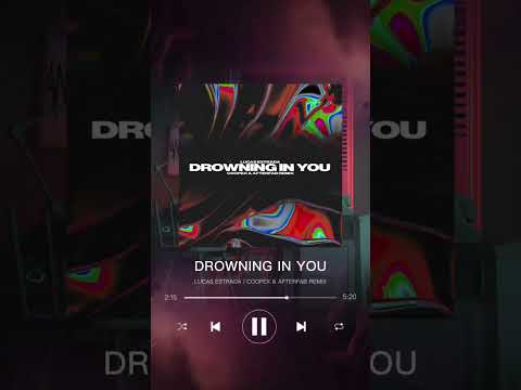 DROWNING IN YOU - Lucas Estrada / Coopex & Afterfab Remix