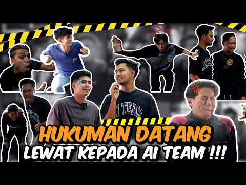 HUKUMAN BERAT KEPADA TALENT AI TEAM YANG DATANG LAMBAT !!!