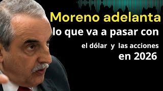 Guilleromo Moreno adelanta qué pasará con el Dólar, las acciones argentinas y la inflación en 2026