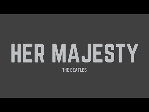 The Beatles - Her Majesty (Lyrics)