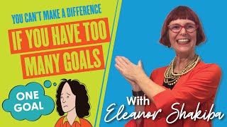 You can't make a difference if you have too many goals