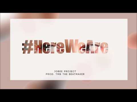 JoBee Project - #HereWeAre prod. TMB The Beatmaker (Official Audio)
