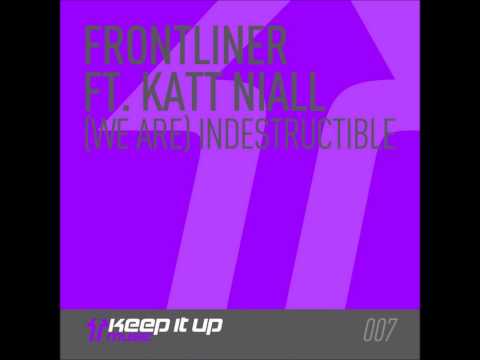 Frontliner Ft. Katt Niall- (We Are) Indestructible