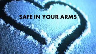 SAFE IN YOUR ARMS  (a song about being at home and safe with God)