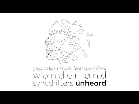 Justyna Kuśmierczyk feat. Syncdrifters - Wonderland