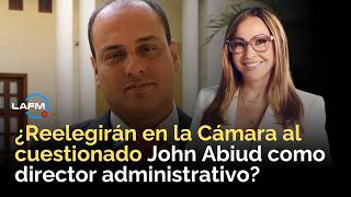 ¿Reelegirán en la Cámara al cuestionado John Abiud como director administrativo?