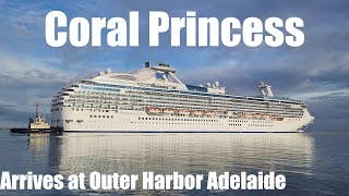 Coral Princess comes to Adelaide 16 Nov 2023.