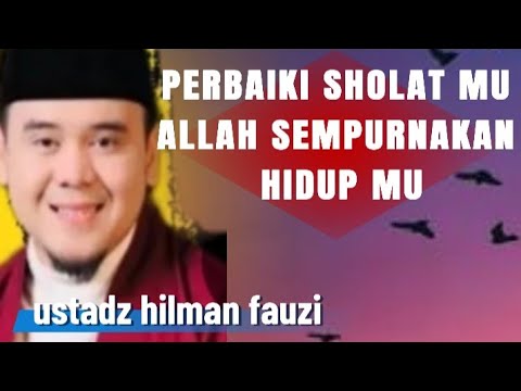 SHOLAT ADALAH TIANG AGAMA || USTADZ HILMAN FAUZI
