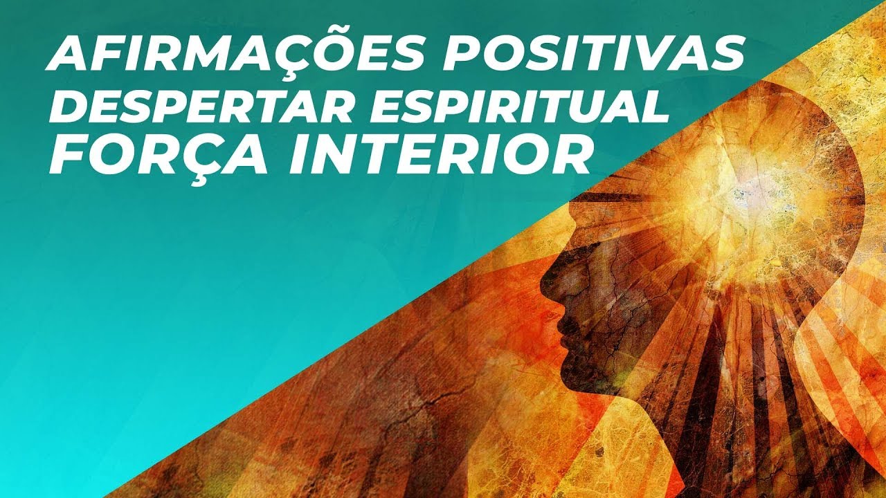 AFIRMAÇÕES POSITIVAS PARA EXPANSÃO DA CONSCIÊNCIA | DESPERTAR ESPIRITUAL E DA FORÇA INTERIOR