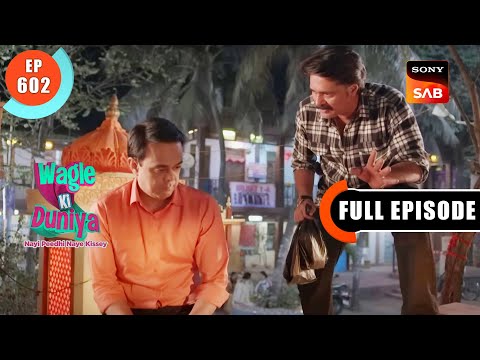 Naya Competitor - Wagle Ki Duniya - Ep 602 - Full Episode - 6 Mar 2023