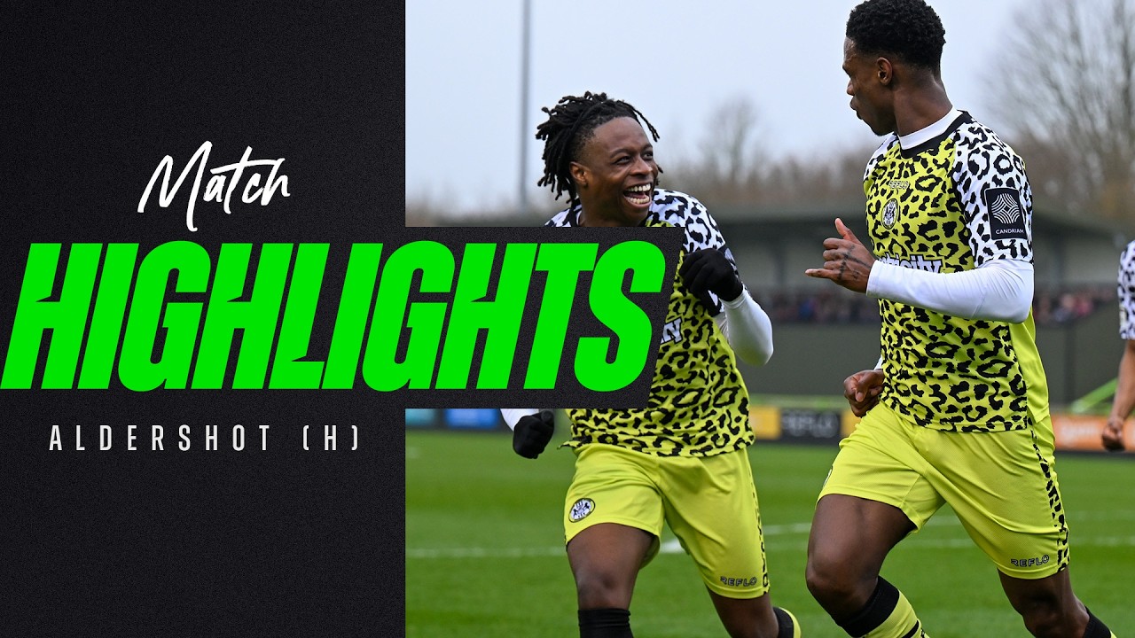 Forest Green Rovers vs Aldershot Town Highlights