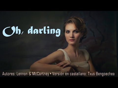Oh, darling. The Beatles. Adaptación al castellano. Versión española. Spanish cover. Karaoke