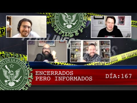 ENCERRADOS PERO INFORMADOS DÍA: 167 - EL PULSO DE LA REPÚBLICA