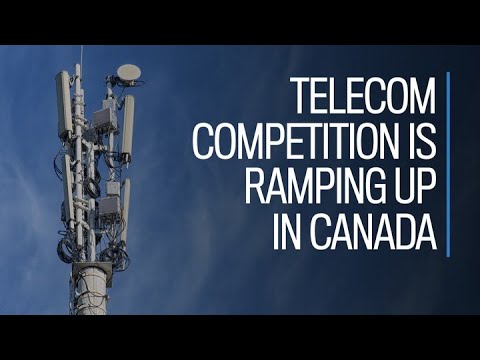 Telecom competition is ramping up in Canada