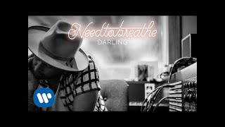 NEEDTOBREATHE - &quot;Darling&quot; [Official Audio]