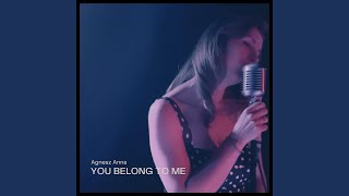 You Belong To Me