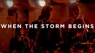 When the Storm Begins Music Video