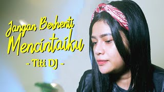 Download lagu DELLA FIRDATIA- JANGAN BERHENTI MENCINTAIKU TTITI DJ mp3 Download lagu DELLA FIRDATIA- JANGAN BERHENTI MENCINTAIKU TTITI DJ mp3