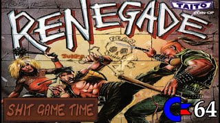 SHIT GAME TIME: RENEGADE (C64 - Contains Swearing!)
