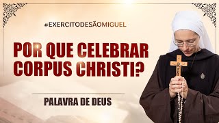 Por que celebrar Corpus Christi? (Jo 6,51-58) Palavra de Deus #655 | 08/06 | Instituto Hesed