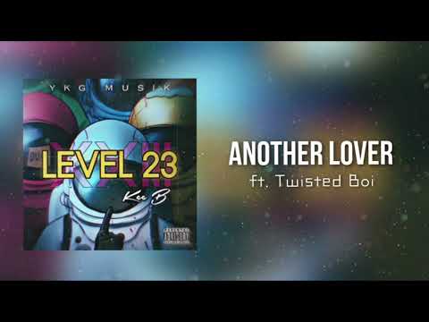 Kee B, Twisted Boi - Another Lover [XXIII: Level 23 Mixtape]