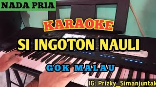 Download lagu KARAOKE SI INGOTON NAULI - WILLIAM NABABAN X GOK MALAU NADA PRIA mp3