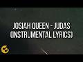 Josiah Queen Judas Instrumental Lyrics