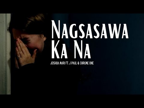 Nagsasawa Ka Na - Joshua Mari ft. J Paul & Chrome One | (Official Lyric Video)