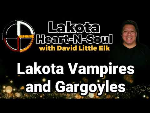 David Little Elk - Lakota Vampires and Gargoyles - Lakota Heart-N-Soul