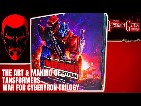 THE ART & MAKING OF TRANSFORMERS WFC TRILOGY: EmGo's Transformers Reviews N' Stuff