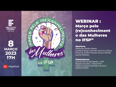 Webinar - “Março pelo (re)conhecimento das Mulheres no IFSP”