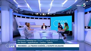 Incendies : la France sidérée, l'Europe solidaire #cdanslair 11.08.2022