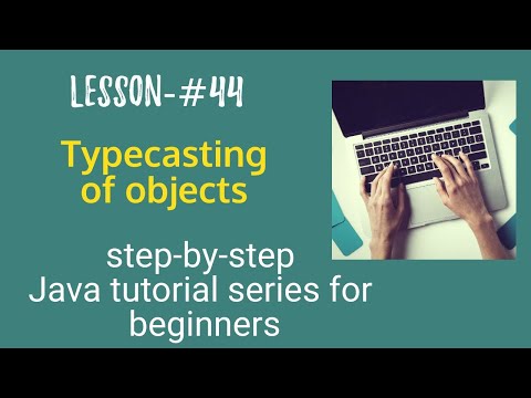 Java Tutorial For Beginners Typecasting Of Objects
