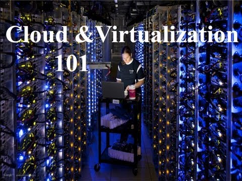 Cloud and Virtualization 101