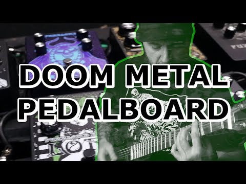 Doom Metal Pedalboard: Effects And Pedal Order