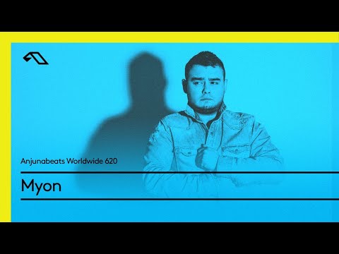 Anjunabeats Worldwide 620 with Myon