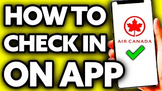 How To Check In Air Canada App (Very Easy!)