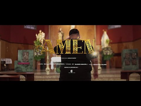 Elder El Futuristico - AMÉN 🙏 (Oficial Music Video)
