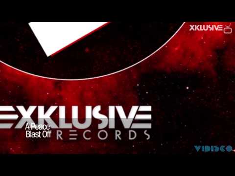 A-Peace - Blast Off (Original Mix)