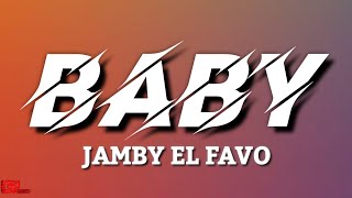 Baby - Jamby El Favo (Letras/Lyrics) 🎵