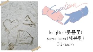 laughter (웃음꽃) | seventeen (세븐틴) [3d audio]